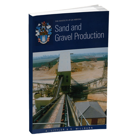Sand and Gravel Production Book by Andy Litter and Stephen Millburn - Institute of Quarrying